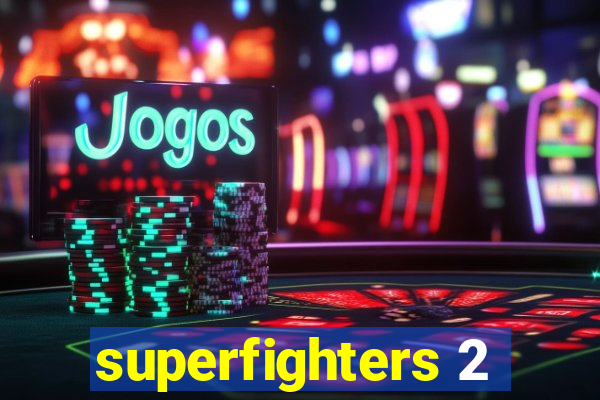 superfighters 2